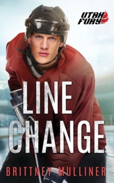 Brittney Mulliner · Line Change - Utah Fury Hockey (Paperback Book) (2018)