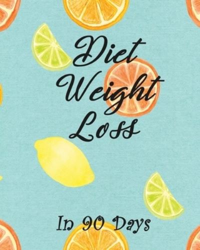 Cover for Diane Orr · Diet Weight Loss in 90 Days (Paperback Book) (2018)