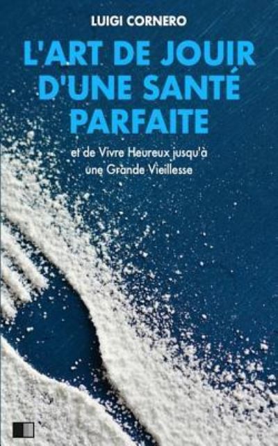 Cover for Luigi Cornaro · L'Art de Jouir d'Une Sant Parfaite (Paperback Book) (2018)