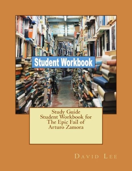 Cover for David Lee · Study Guide Student Workbook for The Epic Fail of Arturo Zamora (Pocketbok) (2018)