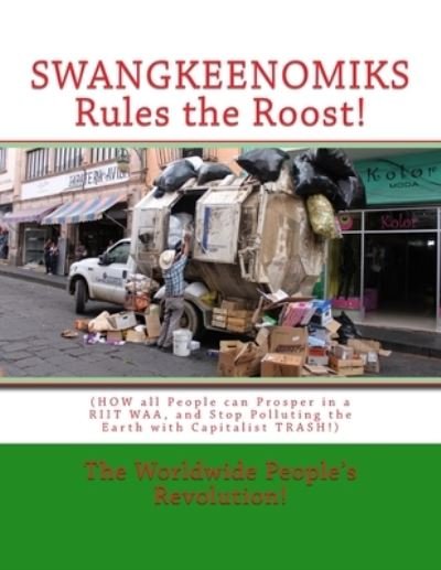 Cover for Worldwide People Revolution! · SWANGKEENOMIKS Rules the Roost! (Paperback Book) (2018)