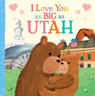Cover for Rose Rossner · I Love You as Big as Utah (Board book) (2021)