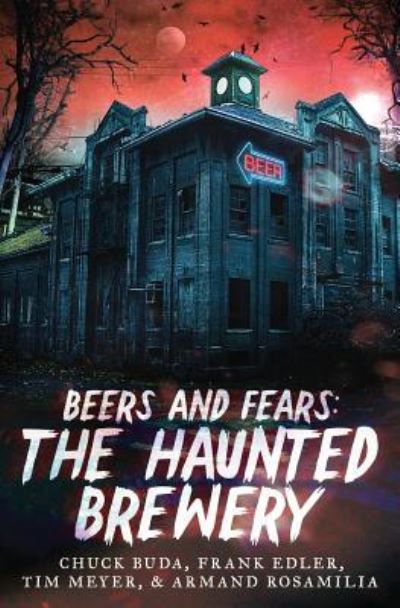 Beers and Fears - Tim Meyer - Books - Evil Epoch Press - 9781732399327 - March 18, 2019