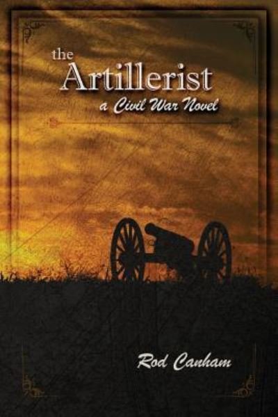 Cover for Rod Canham · The Artillerist: a Civil War novel (Paperback Book) (2019)