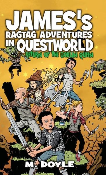 Cover for M Doyle · James's Ragtag Adventures in Questworld (Hardcover Book) (2020)