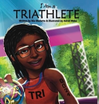 Cover for Nia Obotette · I Am A Triathlete (Hardcover bog) (2020)