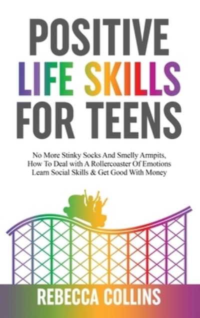 Cover for Rebecca Collins · Positive Life Lessons For Teens (Hardcover Book) (2022)