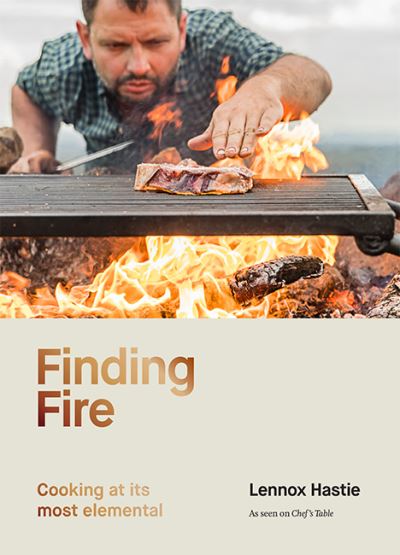 Cover for Lennox Hastie · Finding Fire: Cooking at its most elemental (Hardcover Book) [Hardback edition] (2020)