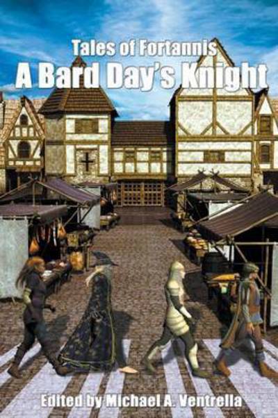 Cover for Michael a Ventrella · A Bard Day's Knight (Paperback Book)