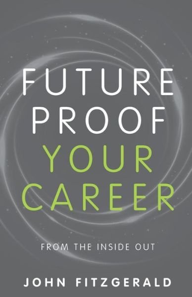 Cover for John Fitzgerald · Future  Proof  Your  Career (Pocketbok) (2018)