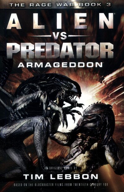 Cover for Tim Lebbon · Alien vs. Predator - Armageddon: The Rage War Book 3 (Paperback Book) (2016)