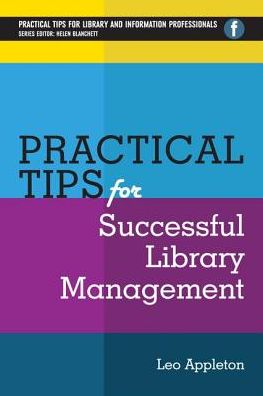 Practical Tips for Successful Library Management - PTLIP Practical Tips for Library and Information Professionals - Leo Appleton - Bøger - Facet Publishing - 9781783300327 - 15. februar 2026