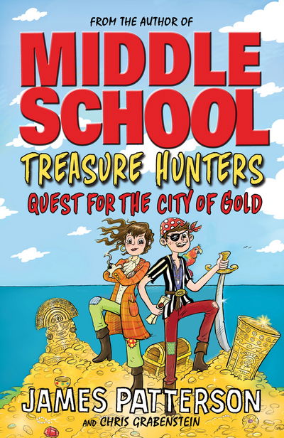 Cover for James Patterson · Treasure Hunters: Quest for the City of Gold: (Treasure Hunters 5) - Treasure Hunters (Paperback Book) (2018)