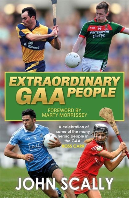 Extraordinary GAA People - John Scally - Książki - Bonnier Books Ltd - 9781785306327 - 12 września 2024