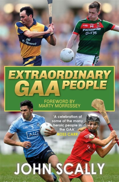 Extraordinary GAA People - John Scally - Books - Bonnier Books Ltd - 9781785306327 - September 12, 2024