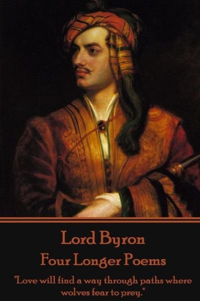 Cover for 1788- Lord George Gordon Byron · Lord Byron - Four Longer Poems (Paperback Book) (2015)