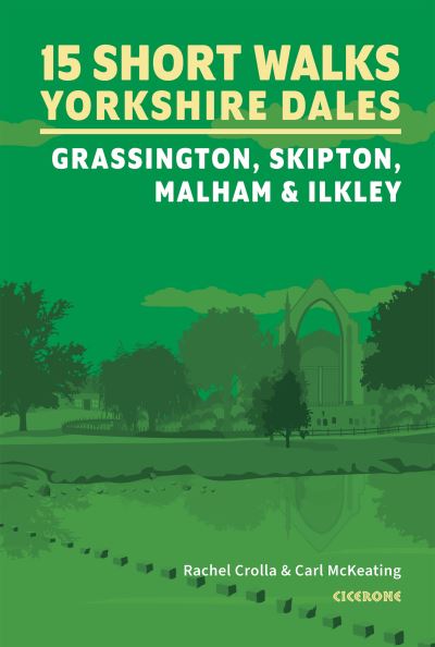 Cover for Rachel Crolla · 15 Short Walks in the Yorkshire Dales a?? Grassington, Skipton, Malham and Ilkley (Paperback Book) (2025)