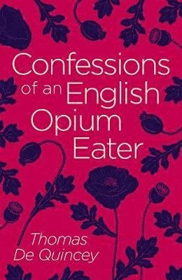 Cover for Thomas De Quincey · Confessions of an English Opium Eater - Arcturus Classics (Pocketbok) (2019)