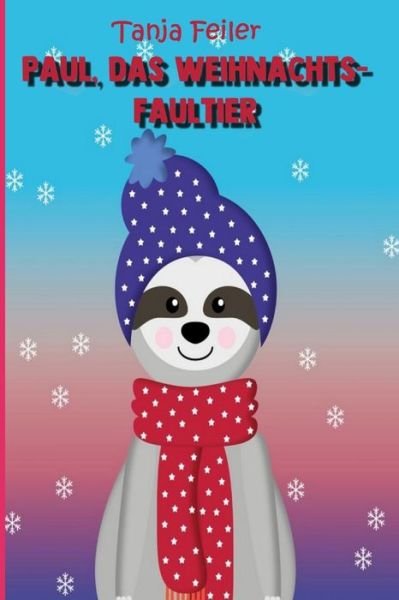 Cover for Tanja Feiler F · Paul, Das Weihnachtsfaultier (Paperback Book) (2018)