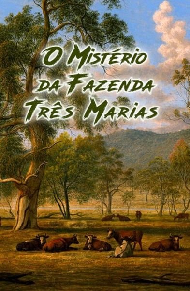 Cover for Cassia Santos · O Mist rio da Fazenda Tr s Marias (Paperback Book) (2019)