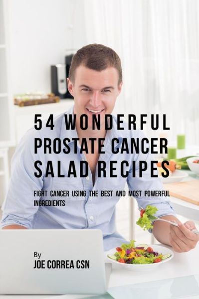 Cover for Joe Correa CSN · 54 Wonderful Prostate Cancer Salad Recipes (Pocketbok) (2019)