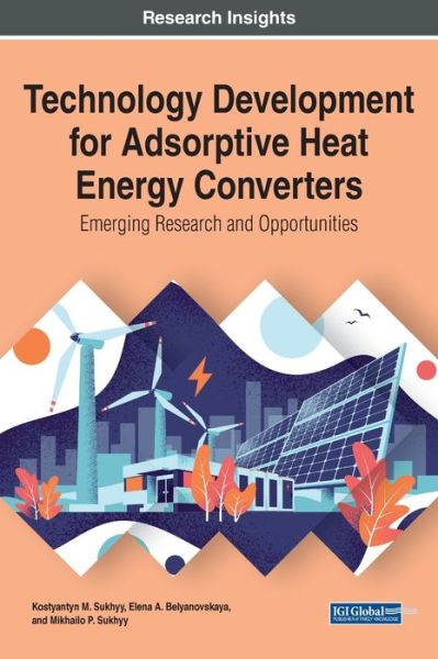 Cover for Kostyantyn M. Sukhyy · Technology Development for Adsorptive Heat Energy Converters (Hardcover Book) (2020)