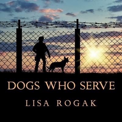 Cover for Lisa Rogak · Dogs Who Serve (CD) (2016)