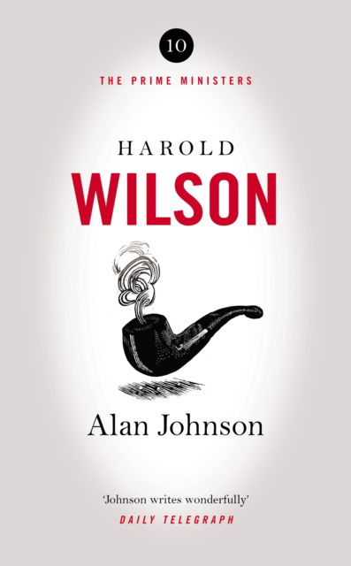 Cover for Alan Johnson · Harold Wilson: Twentieth Century Man: The Prime Ministers Series - The Prime Ministers (Hardcover Book) (2024)