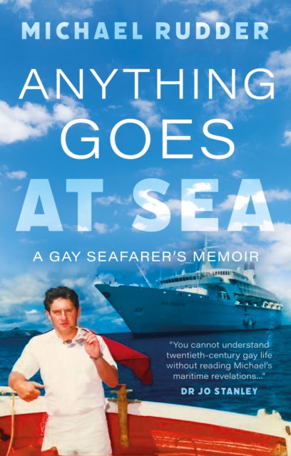 Cover for Michael Rudder · Anything Goes at Sea: A Gay Seafarer’s Memoir (Paperback Book) (2025)