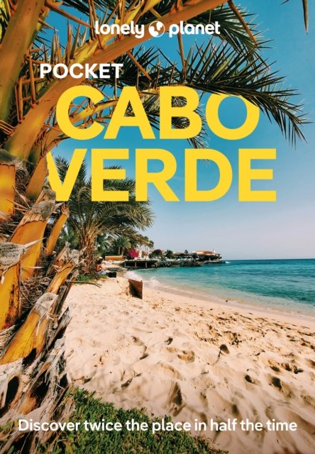 Lonely Planet Pocket Cabo Verde - Pocket Guide - Lonely Planet - Kirjat - Lonely Planet Global Limited - 9781837582327 - tiistai 1. lokakuuta 2024