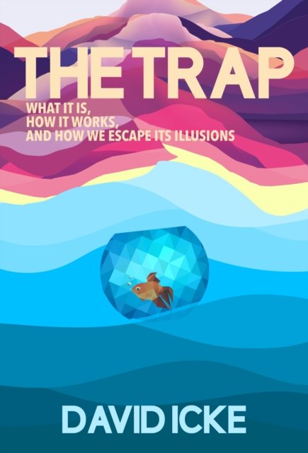 Cover for David Icke · The Trap: What it is, how is works, and how we escape its illusions (Paperback Bog) (2022)