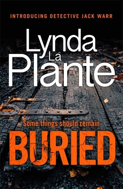 Cover for Lynda La Plante · Buried: The thrilling new crime series introducing Detective Jack Warr (Paperback Bog) (2020)