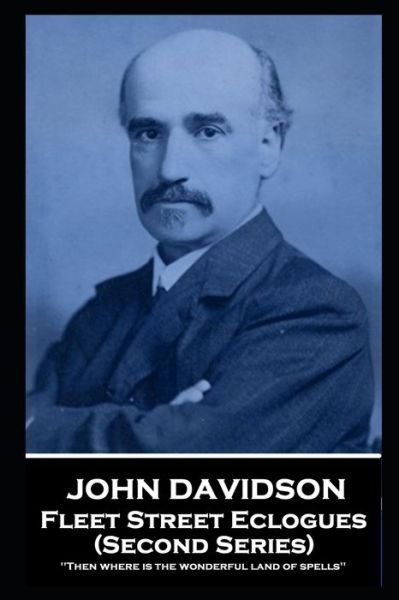 Cover for John Davidson · John Davidson - Fleet Street Eclogues (Second Series) (Paperback Bog) (2020)
