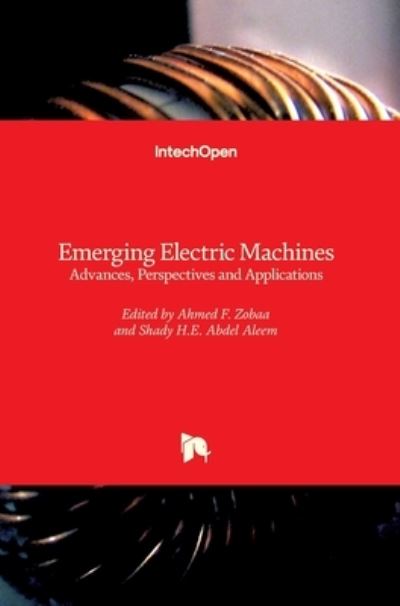 Cover for Ahmed F. Zobaa · Emerging Electric Machines: Advances, Perspectives and Applications (Hardcover Book) (2021)