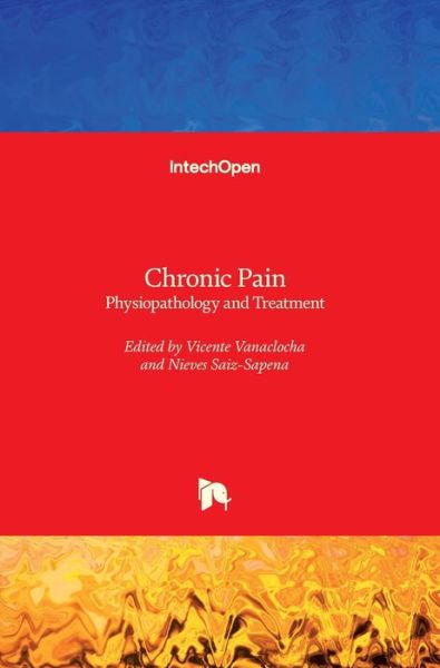 Cover for Vicente Vanaclocha · Chronic Pain: Physiopathology and Treatment (Hardcover Book) (2021)