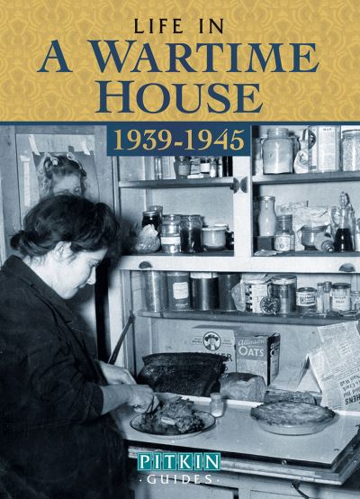 Life in a Wartime House: 1939-1945 - Brian Williams - Books - Batsford - 9781841653327 - April 1, 2011