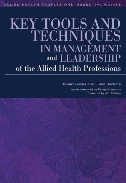 Cover for Robert Jones · Key Tools and Techniques in Management and Leadership of the Allied Health Professions (Taschenbuch) [1 New edition] (2011)