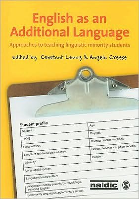 English as an Additional Language: Approaches to Teaching Linguistic Minority Students - Leung, Constant (Ed) - Bøger - Sage Publications Ltd - 9781847875327 - 17. februar 2010