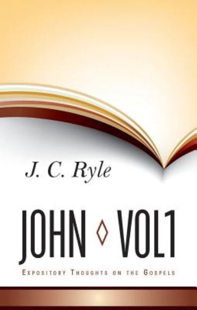 Cover for J C Ryle · Expository Thoughts on John: Volume 1 (Hardcover Book) (2012)