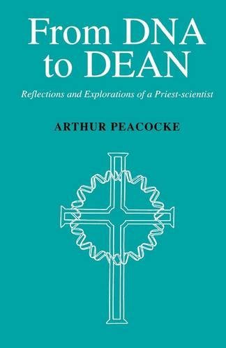 Cover for Arthur Peacocke · From DNA to Dean: Reflections and Explorations of a Priest-scientist (Paperback Book) (2012)