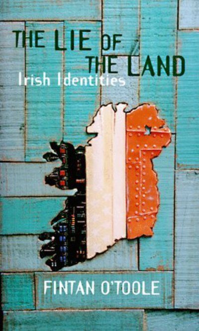 Cover for Fintan O'Toole · The Lie of the Land: Irish Identities (Taschenbuch) (1998)