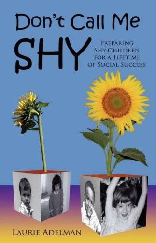 Cover for Laurie Adelman · Don't Call Me Shy: Preparing Shy Children for a Lifetime of Social Success (Paperback Book) (2007)