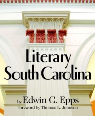 Cover for Edwin C. Epps · Literary South Carolina (Book) (2004)