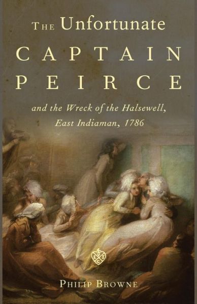 The Unfortunate Captain Peirce - Philip Browne - Książki - Hobnob Press - 9781906978327 - 30 września 2015
