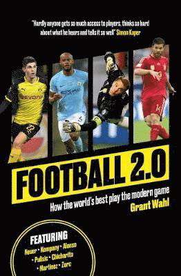 Cover for Grant Wahl · Football 2.0: How the world's best play the modern game (Paperback Book) (2018)