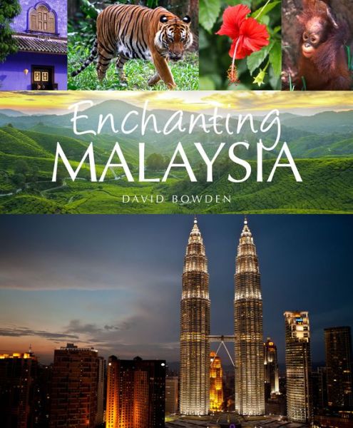 Cover for David Bowden · Enchanting Malaysia (Paperback Book) (2014)