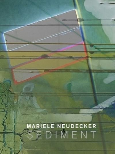 Cover for Mariele Neudecker · Mariele Neudecker - Sediment (Paperback Bog) (2021)