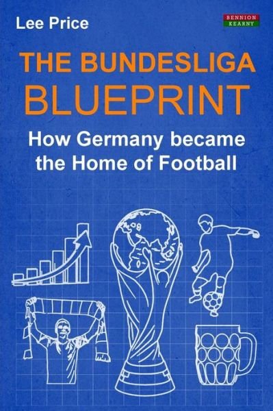 Cover for Lee Price · The Bundesliga Blueprint: How Germany Became the Home of Football (Pocketbok) (2015)