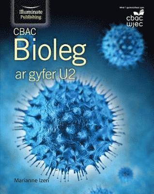 CBAC Bioleg Ar Gyfer U2 - Marianne Izen - Books - Illuminate Publishing - 9781911208327 - January 30, 2018