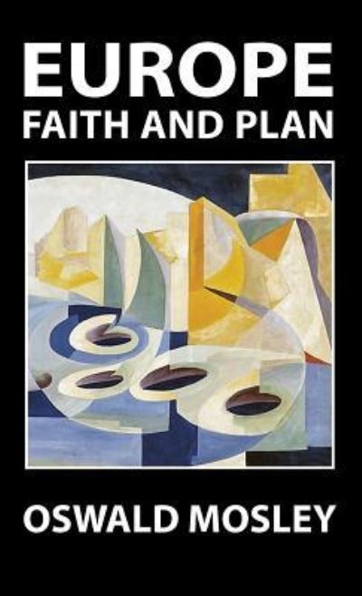 Cover for Oswald Mosley · Europe: Faith and Plan (Inbunden Bok) (2019)